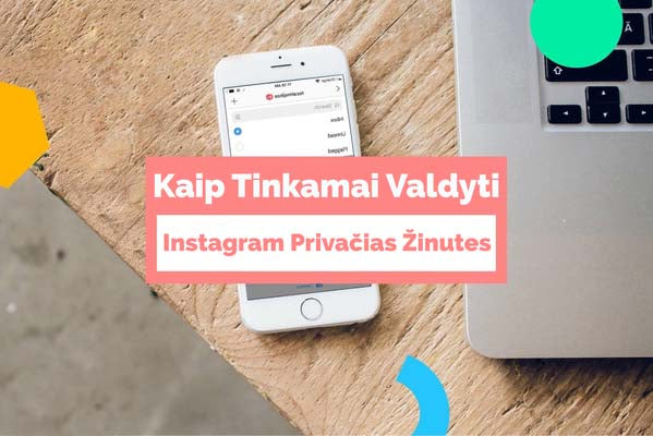Kaip Tinkamai Valdyti Instagram Privačias Žinutes (DM)